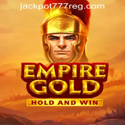 EmpireGold: Unveiling the Thrilling World of Jackpot 777