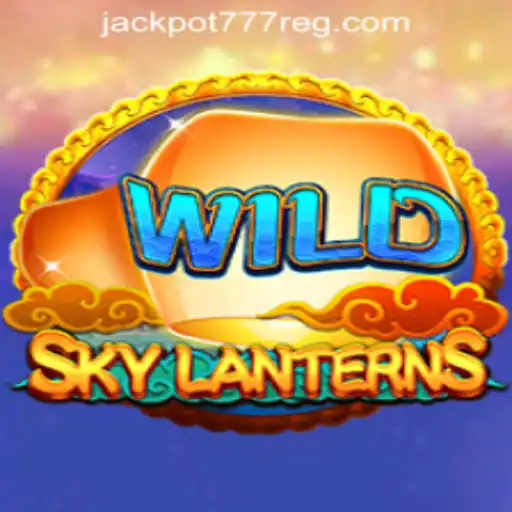 Exploring the Excitement of SkyLanterns and Jackpot 777 Login